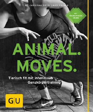 [GU 01] • Animal Moves · Tierisch fit mit intensivem Ganzkörpertraining